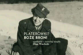 Platerówki? Boże broń! – spotkanie z autorką książki, Olgą Wiechnik