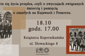 18 PAŹDZIERNIKA: Rwie się przędza życia, czyli o zwyczajach związanych ze śmiercią i pamięcią o zmarłych na Kujawach i Pomorzu