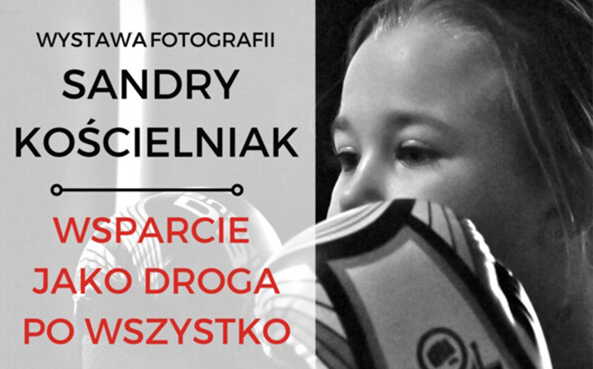 Wsparcie jako droga po wszystko – wystawa fotografii sportowej Sandry Kościelniak