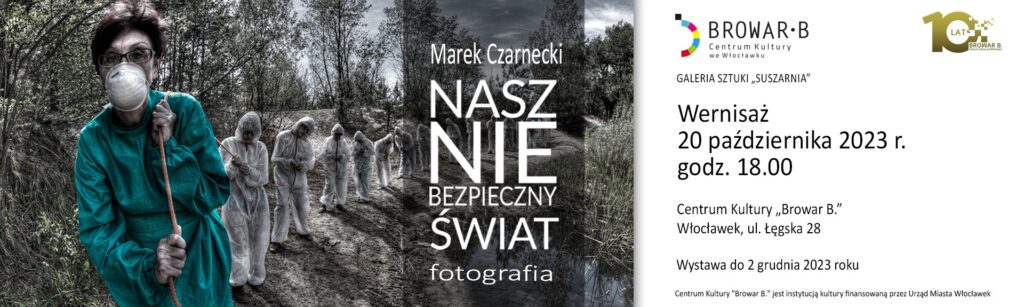 Wystawa „Nasz (nie) bezpieczny świat” Marek Czarnecki – fotografia