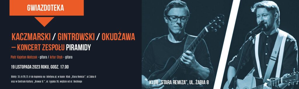 Gwiazdoteka “Kaczmarski / Gintrowski / Okudżawa” Zespół PIRAMIDY