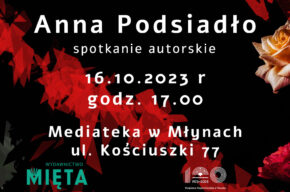 16 PAŹDZIERNIKA: Spotkanie z Anną Podsiadło | Mediateka w Młynach