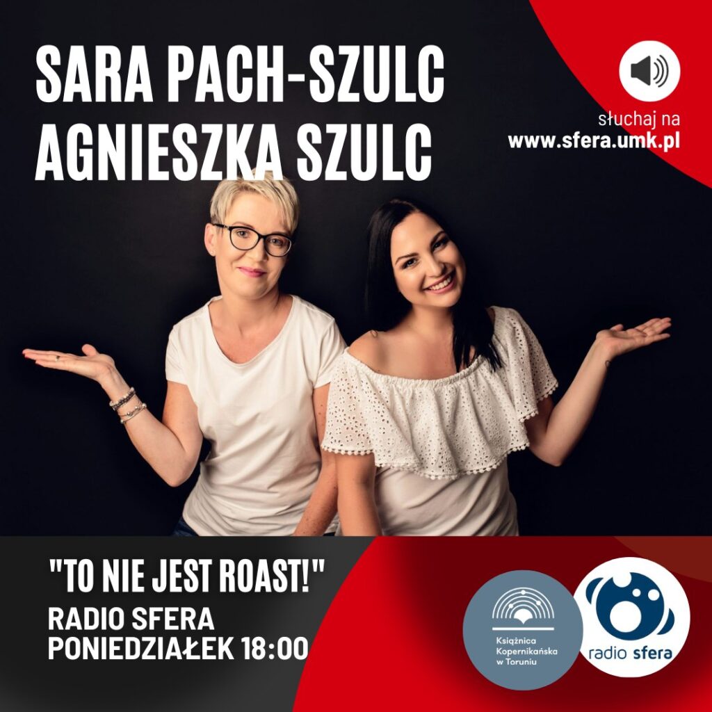 To nie jest roast - Sara Pach-Szulc i Agnieszka Szulc