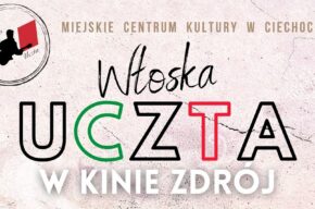 Włoska uczta w Kinie Zdrój