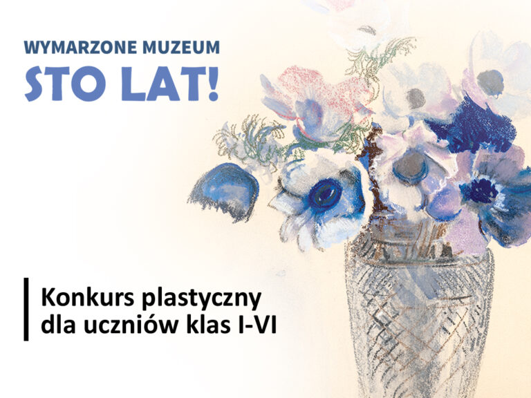 Konkurs plastyczny „Wymarzone Muzeum” - nabór prac