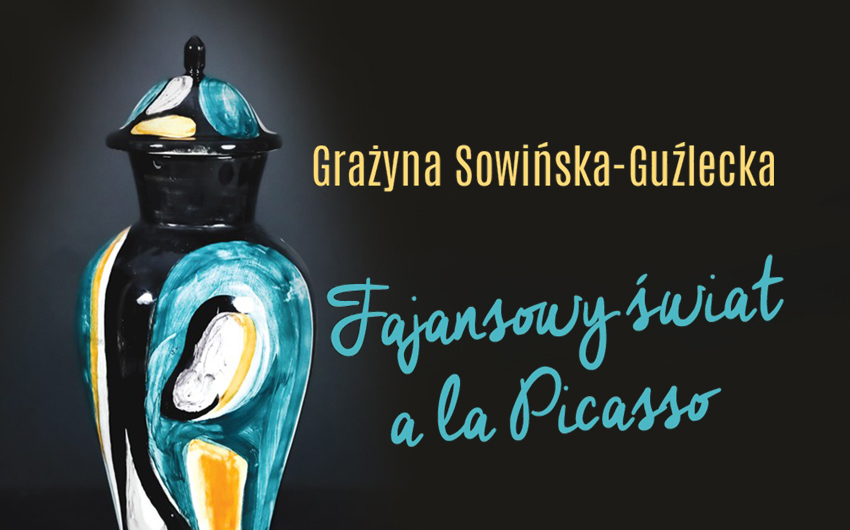 Oprowadzanie autorskie po wystawie “Fajansowy świat a la Picasso” Grażyny Sowińskiej-Guźleckiej