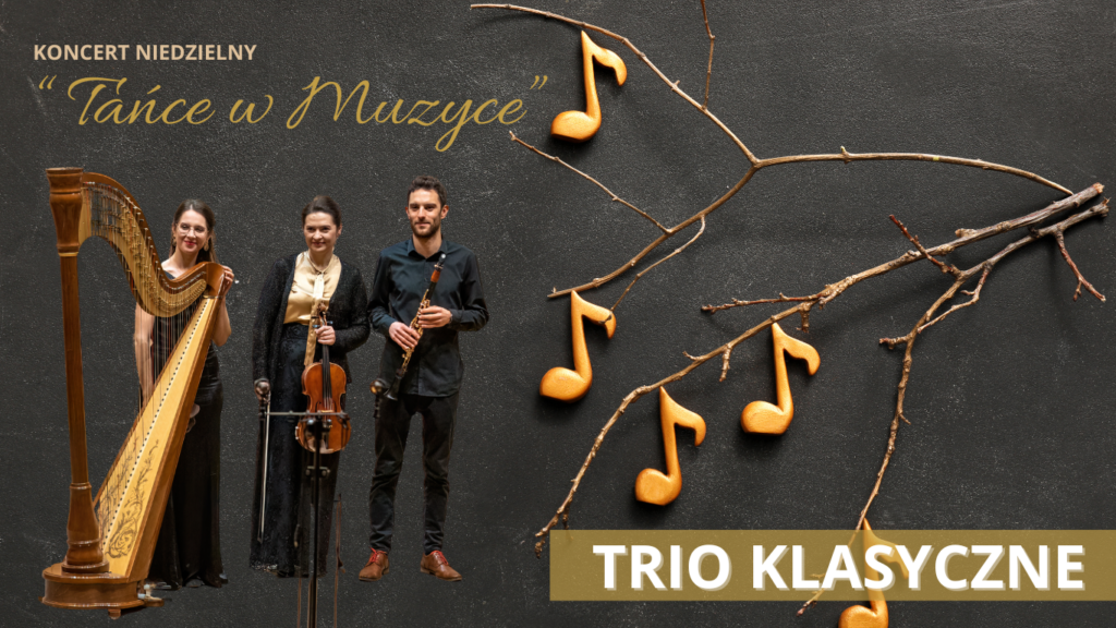 Koncert Niedzielny: Trio KLASYCZNE Tańce w muzyce | Otwarcie wystawy malarstwa Heleny Kaczanowskiej