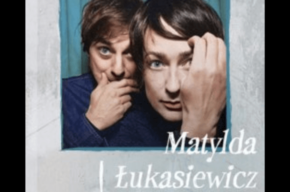 MATYLDA/ŁUKASIEWICZ - koncert
