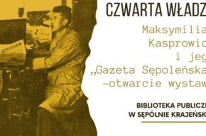 <i>Czwarta władza</i>, otwarcie wystawy poświęconej Maksymilianowi Kasprowiczowi