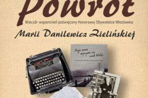 „Powrót” – wieczór wspomnień poświęcony Honorowej Obywatelce Miasta Włocławka Marii Danilewicz-Zielińskiej
