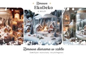 Zimowa diorama w szkle - familijne warsztaty recyklingowe