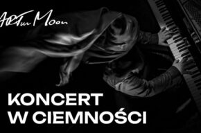 ARTur Moon - Koncert w Ciemności