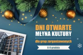 Dni Otwarte Młyna Kultury dla grup zorganizowanych