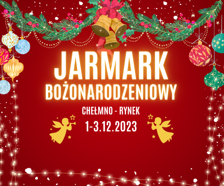 Jarmark Bożonarodzeniowy w Chełmnie