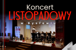 Koncert Listopadowy w Bysławiu – zapraszamy w niedzielę 12 listopada