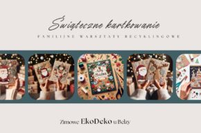 Świąteczne kartkowanie - familijne warsztaty recyklingowe