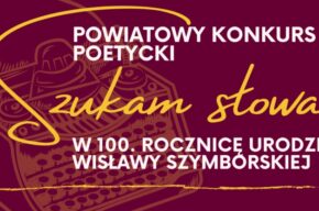 Powiatowy Konkurs Poetycki „Szukam słowa”