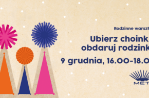 Rodzinne warsztaty “Ubierz choinkę, obdaruj rodzinkę”