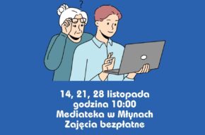 14, 21, 28 LISTOPADA: Cyfrowtorki dla seniorów i seniorek