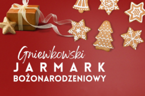 Gniewkowski Jarmark Bożonarodzeniowy 2023