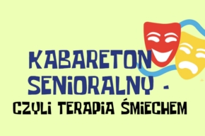 Kabareton senioralny – czyli terapia śmiechem