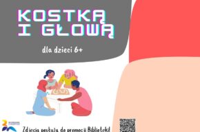 Zapraszamy na „Kostką i głową”