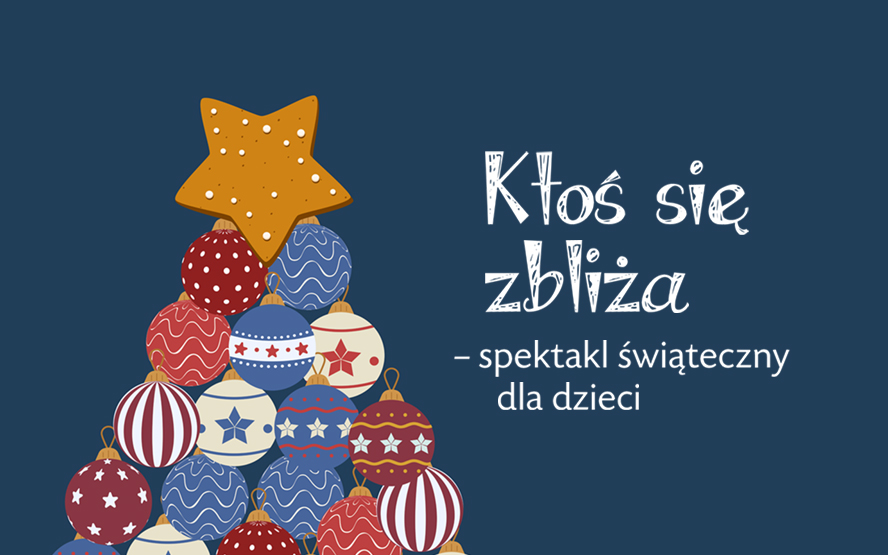 Ktoś się zbliża – spektakl świąteczny dla dzieci