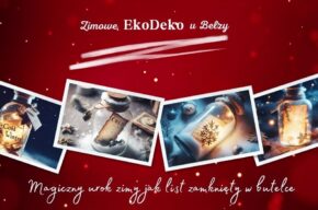 <i>Magiczny urok zimy jak list zamknięty w butelce!</i> – warsztaty międzypokoleniowe    