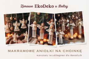 <i>Makramowe aniołki na choinkę</i> – recyklingowe warsztaty dla dorosłych