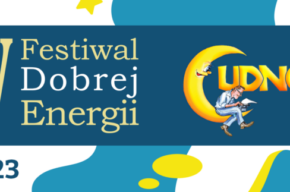 V Festiwal Dobrej Energii “Cudnolandia”