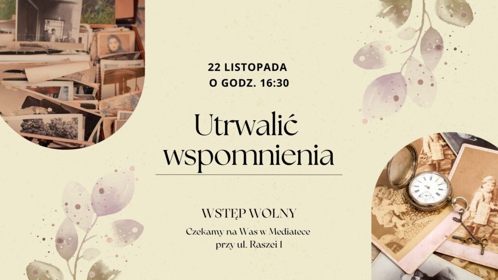 22 LISTOPADA: Utrwalić wspomnienia. Spotkanie z Barbarą Bleją-Sosną