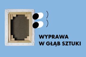 Wyprawa w głąb sztuki