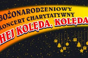 Bożonarodzeniowy koncert charytatywny „Hej kolęda, kolęda…”