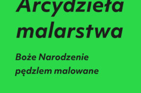ARCYDZIEŁA MALARSTWA: Boże Narodzenie pędzlem malowane