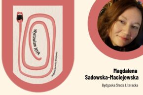 Bydgoska Środa Literacka – 'Wystawiam język' Magdalena Sadowska-Maciejewska