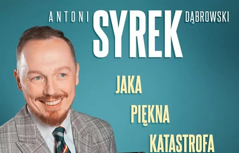 Antoni Syrek-Dąbrowski | Jaka piękna katastrofa