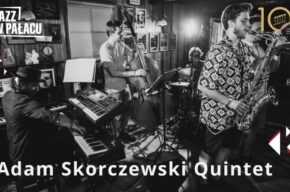 Jazz w pałacu: Adam Skorczewski Quintet