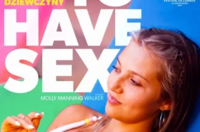 How to Have Sex – KINO WSPÓŁCZESNE