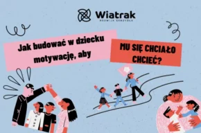Jak budować w dziecku motywację, aby mu się chciało chcieć – spotkanie dla rodziców/ opiekunów