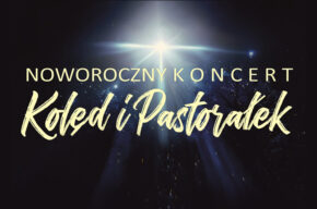 KONCERT KOLĘD I PASTORAŁEK