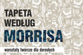 Tapeta według Morrisa – warsztaty twórcze dla dorosłych