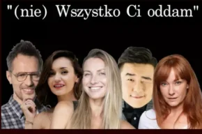 Spektakl "(nie) Wszystko Ci oddam"