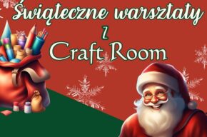 Świąteczne warsztaty z „Craft Room”