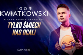 Igor Kwiatkowski – Tylko śmiech nas ocali