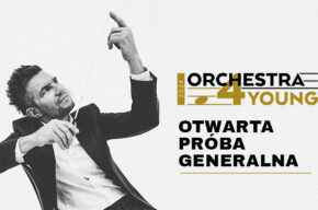 Orchestra4Young – otwarta próba generalna