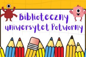 Biblioteczny Uniwersytet Potworny