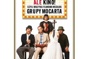 Ale kino!, czyli muzyka filmowa wg Grupy MoCarta (impresaryjne)