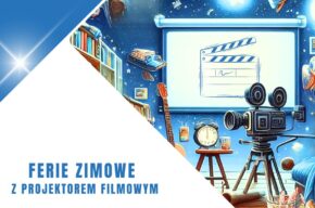 Ferie zimowe z projektorem filmowym na Strychu