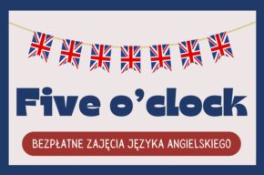 Five o’clock – bezpłatne zajęcia języka angielskiego dla dorosłych
