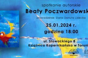Toruński Klub Poetów: Spotkanie autorskie Beaty Poczwardowskiej